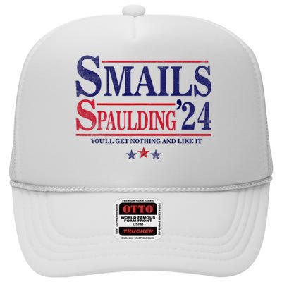 Smails Spaulding24 YouLl Get Nothing And Like It Apparel High Crown Mesh Back Trucker Hat