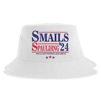 Smails Spaulding24 YouLl Get Nothing And Like It Apparel Sustainable Bucket Hat