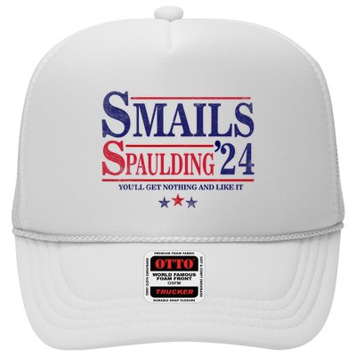 Smails Spaulding24 YouLl Get Nothing And Like It Apparel Trucker Hat