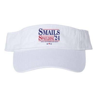 Smails Spaulding24 YouLl Get Nothing And Like It Apparel Valucap Bio-Washed Visor