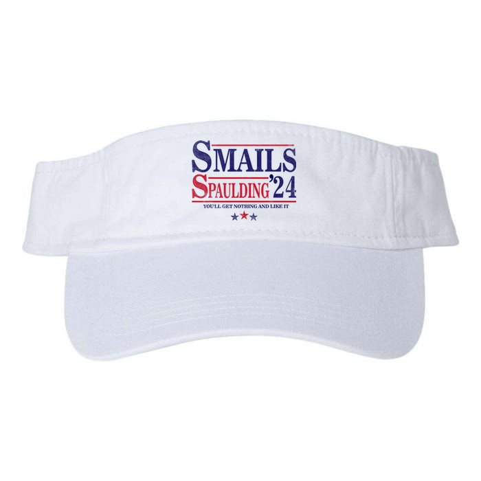 Smails Spaulding24 YouLl Get Nothing And Like It Apparel Valucap Bio-Washed Visor