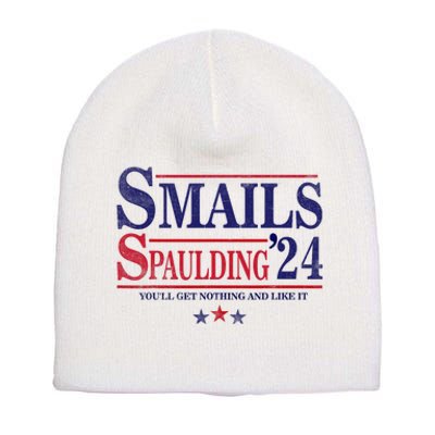 Smails Spaulding24 YouLl Get Nothing And Like It Apparel Short Acrylic Beanie