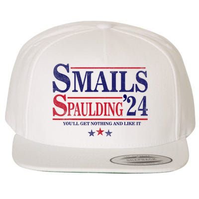 Smails Spaulding24 YouLl Get Nothing And Like It Apparel Wool Snapback Cap