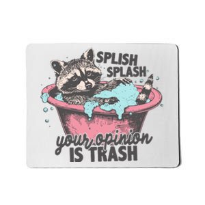 Splish Splash Your Opinion Is Trash Mousepad