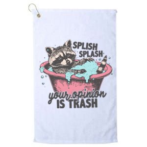 Splish Splash Your Opinion Is Trash Platinum Collection Golf Towel