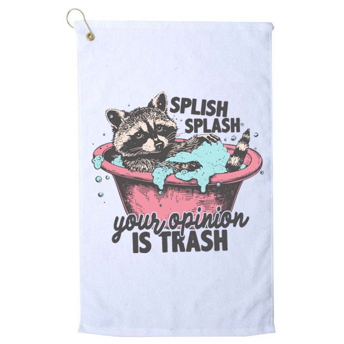 Splish Splash Your Opinion Is Trash Platinum Collection Golf Towel