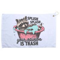 Splish Splash Your Opinion Is Trash Grommeted Golf Towel