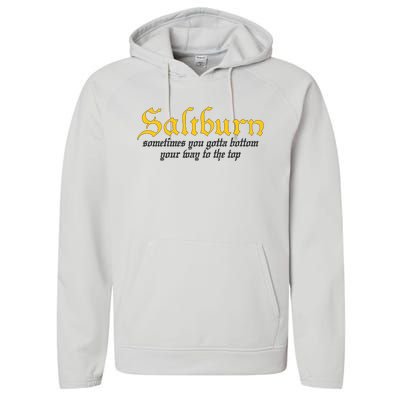 Saltburn Sometimes You Gotta Bottom Your Way To The Top Performance Fleece Hoodie