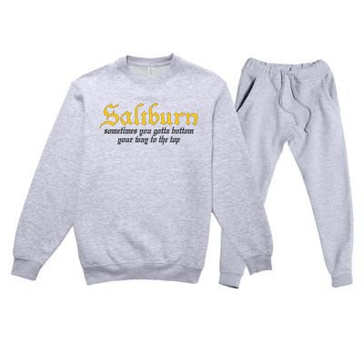 Saltburn Sometimes You Gotta Bottom Your Way To The Top Premium Crewneck Sweatsuit Set