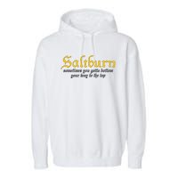 Saltburn Sometimes You Gotta Bottom Your Way To The Top Garment-Dyed Fleece Hoodie