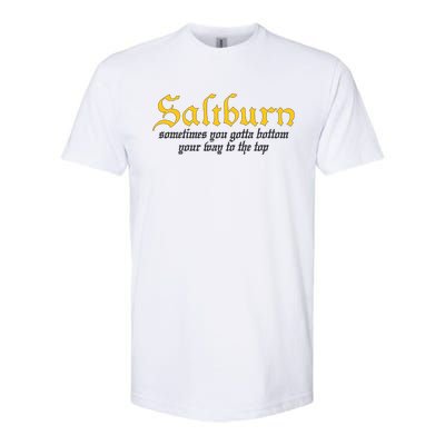 Saltburn Sometimes You Gotta Bottom Your Way To The Top Softstyle CVC T-Shirt