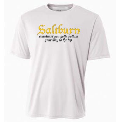 Saltburn Sometimes You Gotta Bottom Your Way To The Top Cooling Performance Crew T-Shirt