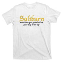 Saltburn Sometimes You Gotta Bottom Your Way To The Top T-Shirt