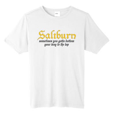 Saltburn Sometimes You Gotta Bottom Your Way To The Top Tall Fusion ChromaSoft Performance T-Shirt