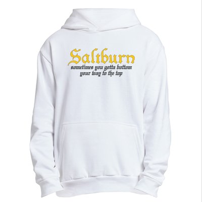 Saltburn Sometimes You Gotta Bottom Your Way To The Top Urban Pullover Hoodie