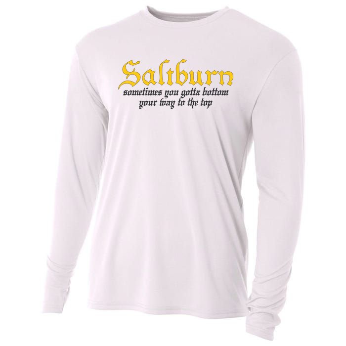 Saltburn Sometimes You Gotta Bottom Your Way To The Top Cooling Performance Long Sleeve Crew