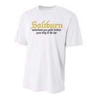 Saltburn Sometimes You Gotta Bottom Your Way To The Top Performance Sprint T-Shirt