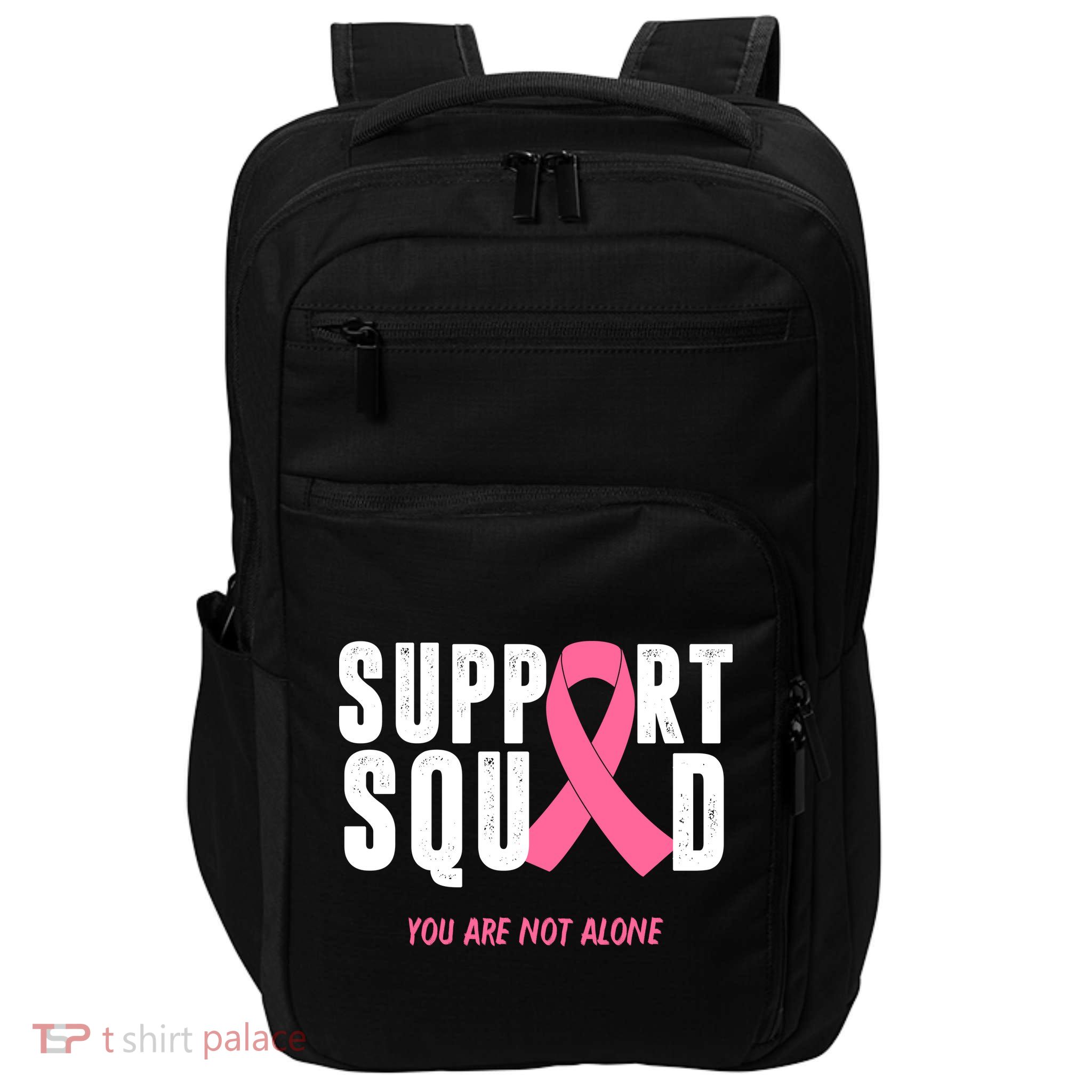 Support Squad You Are Not Alone Cancer Impact Tech Backpack