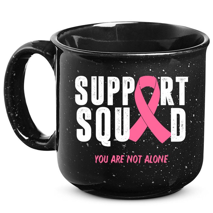 Support Squad You Are Not Alone Cancer 15oz Campfire Ceramic Mug