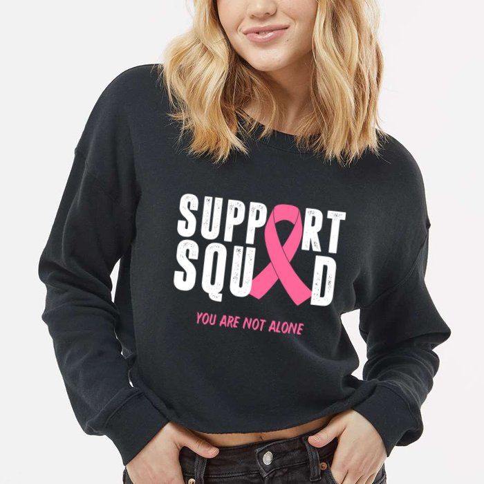 Support Squad You Are Not Alone Cancer Cropped Pullover Crew