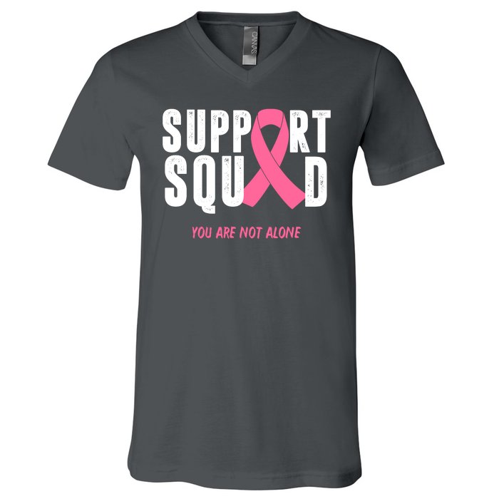 Support Squad You Are Not Alone Cancer V-Neck T-Shirt