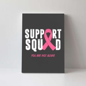 Support Squad You Are Not Alone Cancer Canvas