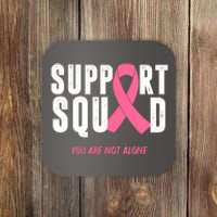 Support Squad You Are Not Alone Cancer Coaster