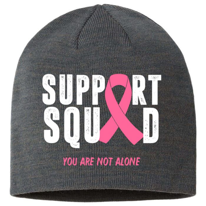 Support Squad You Are Not Alone Cancer Sustainable Beanie