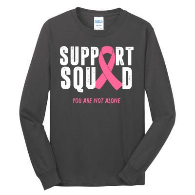 Support Squad You Are Not Alone Cancer Tall Long Sleeve T-Shirt