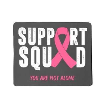 Support Squad You Are Not Alone Cancer Mousepad