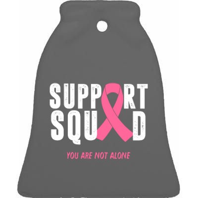 Support Squad You Are Not Alone Cancer Ceramic Bell Ornament