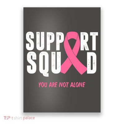 Support Squad You Are Not Alone Cancer Poster