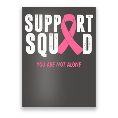 Support Squad You Are Not Alone Cancer Poster