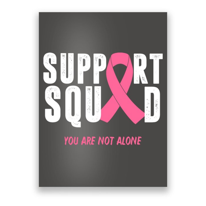 Support Squad You Are Not Alone Cancer Poster