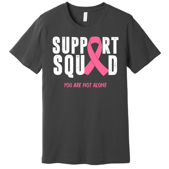 Support Squad You Are Not Alone Cancer Premium T-Shirt