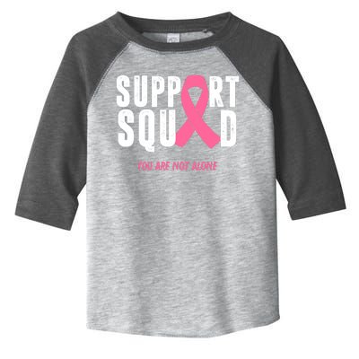 Support Squad You Are Not Alone Cancer Toddler Fine Jersey T-Shirt