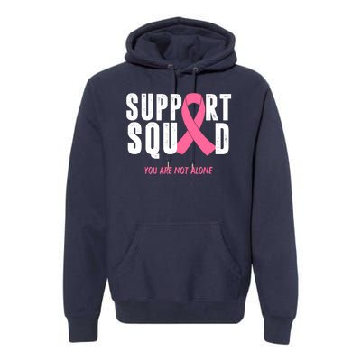 Support Squad You Are Not Alone Cancer Premium Hoodie