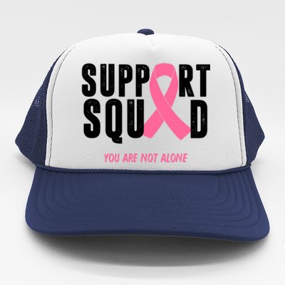 Support Squad You Are Not Alone Cancer Trucker Hat