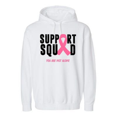 Support Squad You Are Not Alone Cancer Garment-Dyed Fleece Hoodie