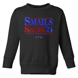 Smails Spaulding'24 You'll Get Nothing And Like It Apparel Toddler Sweatshirt