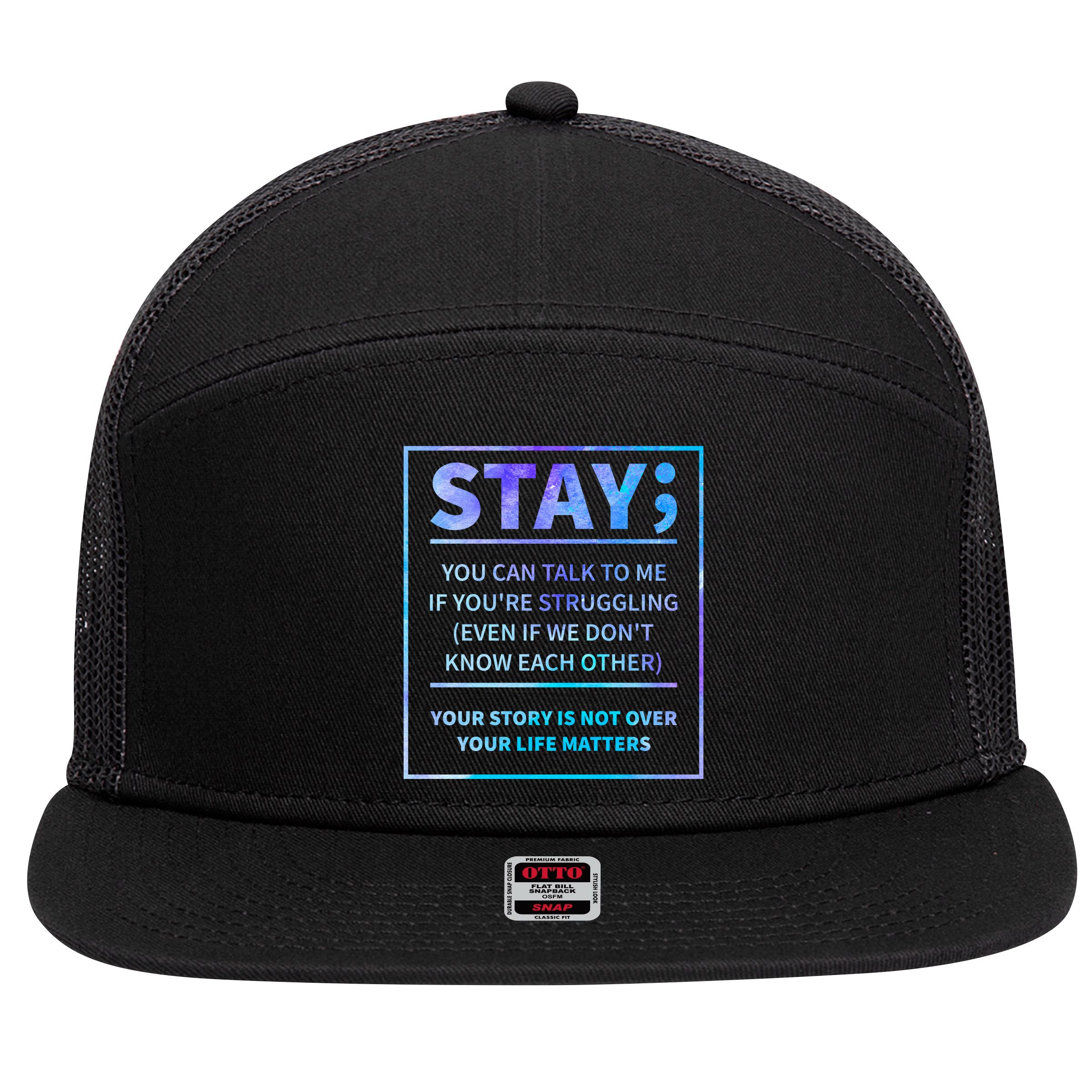 Stay Semicolon Your Life Matters Suicide Prevention Awareness 7 Panel Mesh Trucker Snapback Hat