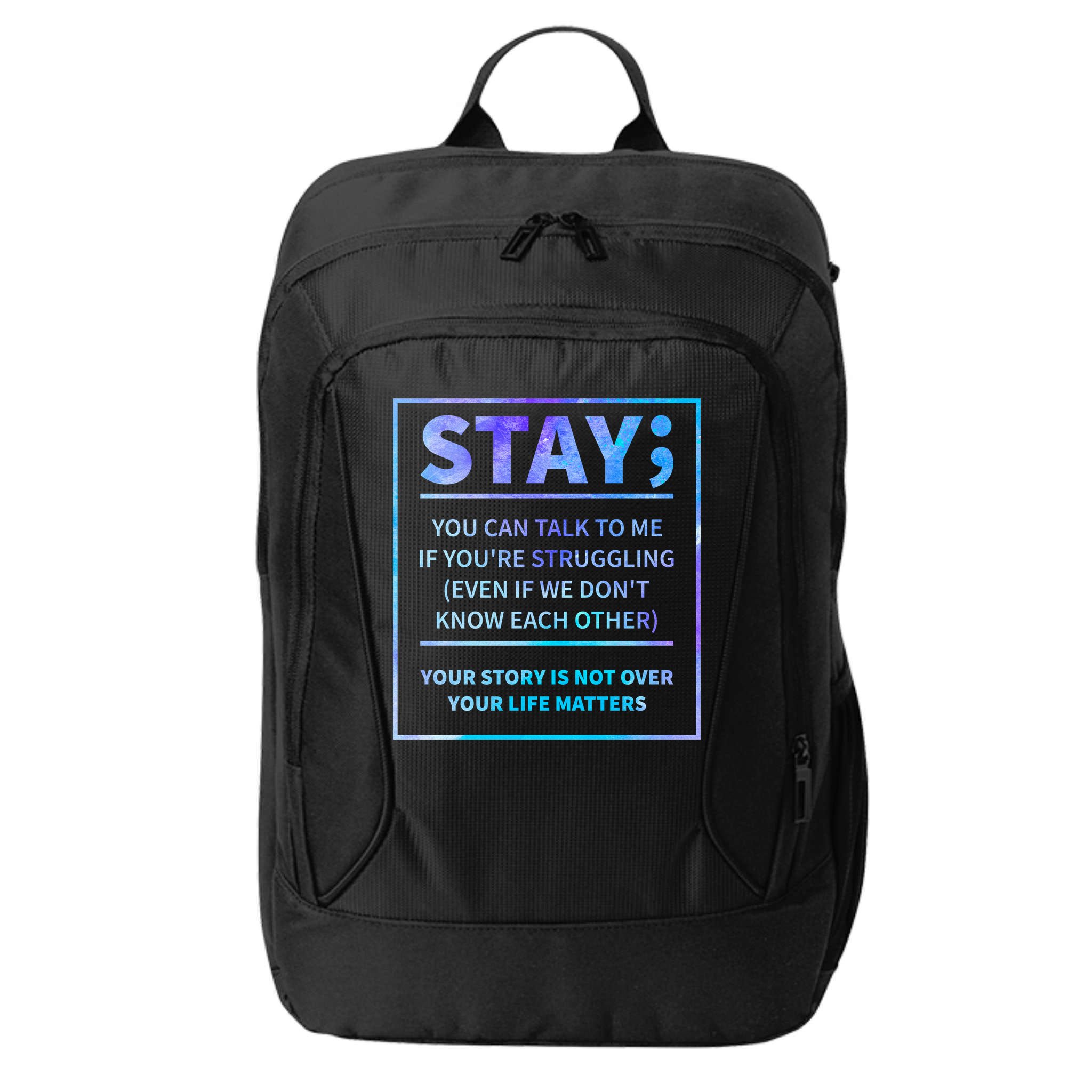 Stay Semicolon Your Life Matters Suicide Prevention Awareness City Backpack
