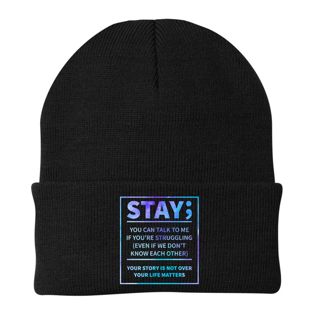 Stay Semicolon Your Life Matters Suicide Prevention Awareness Beanie