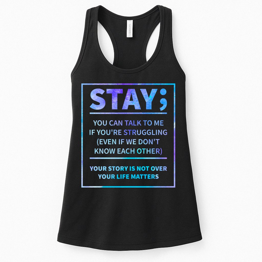 Stay Semicolon Your Life Matters Suicide Prevention Awareness Womens Tank Top
