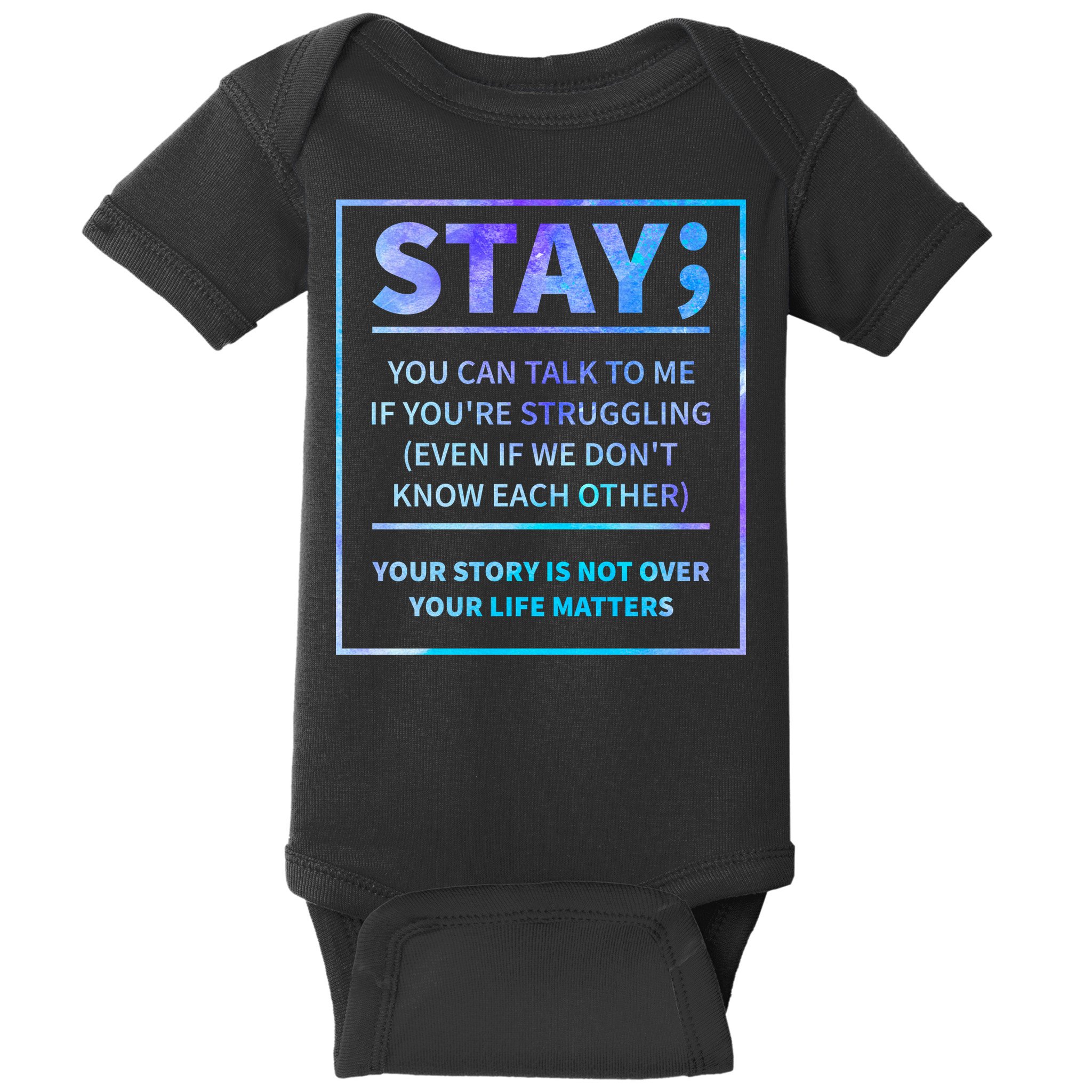 Stay Semicolon Your Life Matters Suicide Prevention Awareness Baby Bodysuit