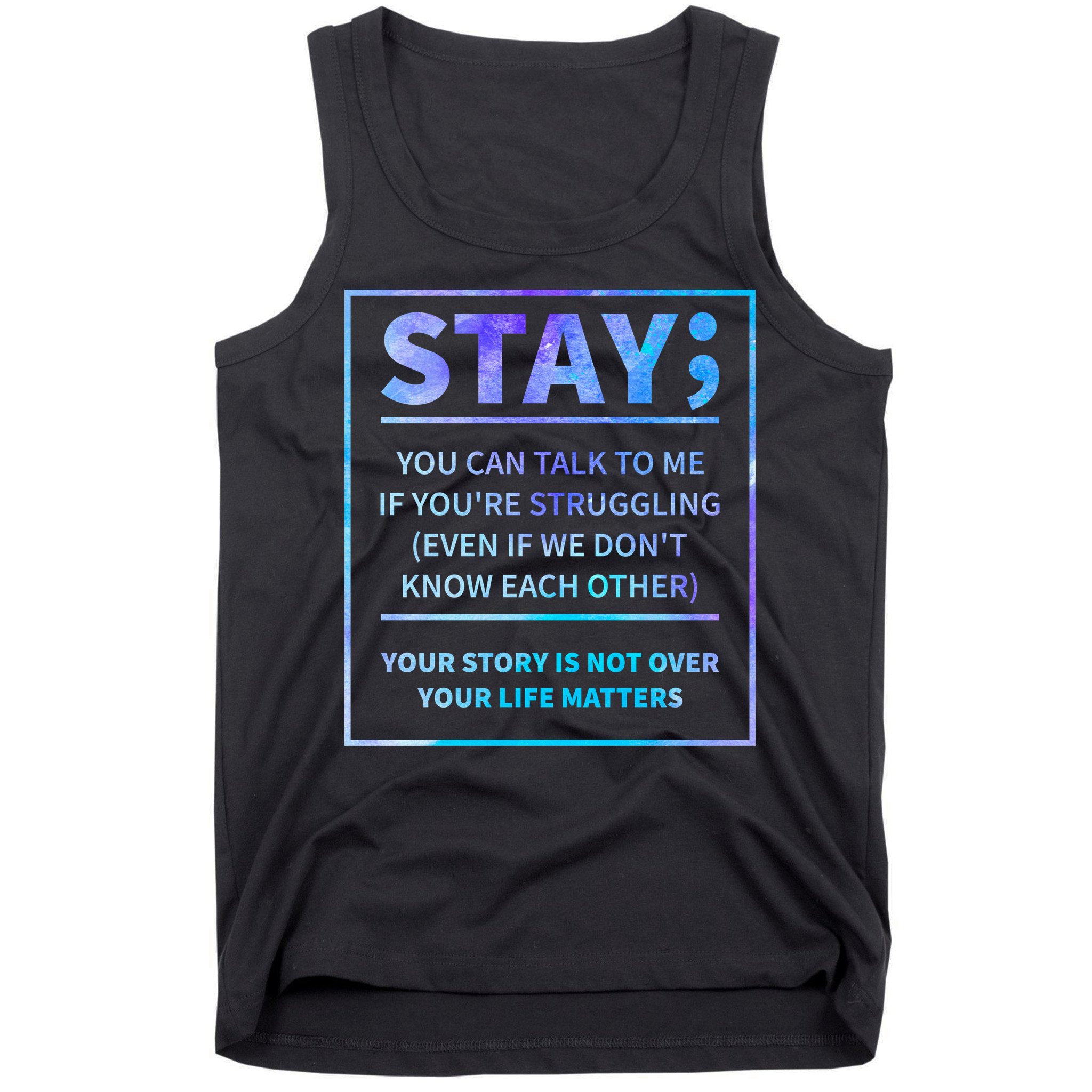 Stay Semicolon Your Life Matters Suicide Prevention Awareness Tank Top