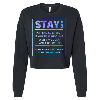 Stay Semicolon Your Life Matters Suicide Prevention Awareness Cropped Pullover Crew