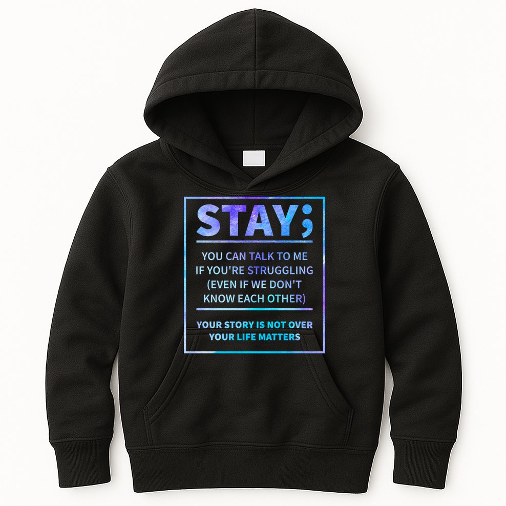 Stay Semicolon Your Life Matters Suicide Prevention Awareness Kids Hoodie