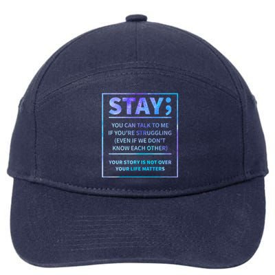 Stay Semicolon Your Life Matters Suicide Prevention Awareness 7-Panel Snapback Hat