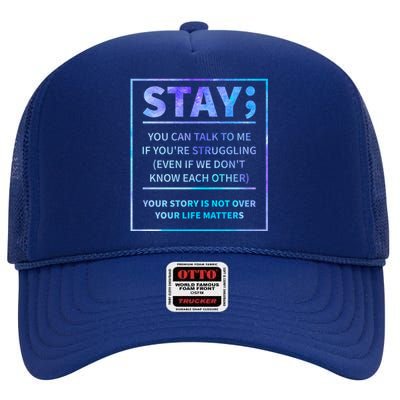 Stay Semicolon Your Life Matters Suicide Prevention Awareness High Crown Mesh Back Trucker Hat